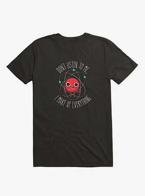 Never Trust An Atom T-Shirt
