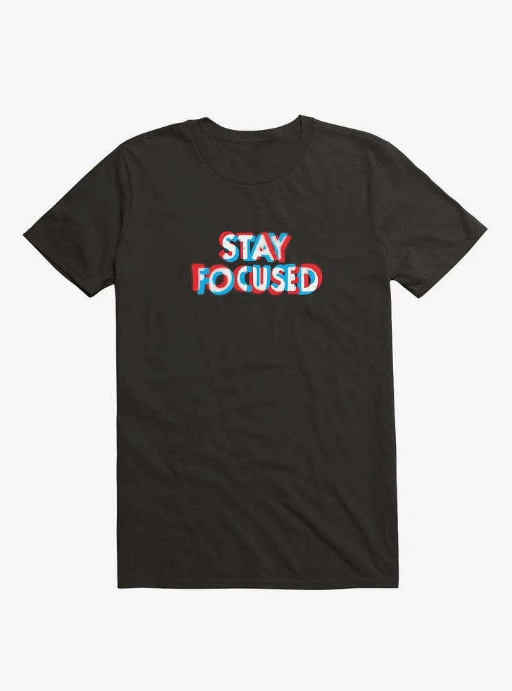 Stay Focused T-Shirt