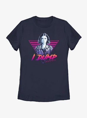 Stranger Things Dump Your Ass Womens T-Shirt