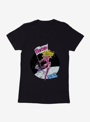 Barbie Moon Out Of This World Womens T-Shirt