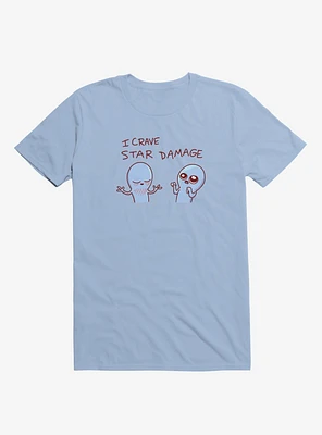 Strange Planet I Crave Star Damage T-Shirt