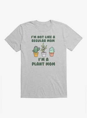 I'm Not A Regular Mom Plant T-Shirt