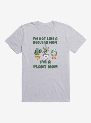 I'm Not A Regular Mom Plant T-Shirt