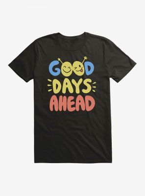 Good Days Ahead T-Shirt