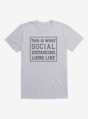 What Social Distancing Looks Like T-Shirt
