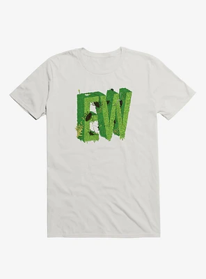 Ew T-Shirt