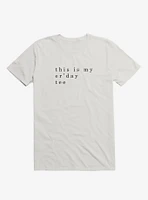 my er'day tee T-Shirt