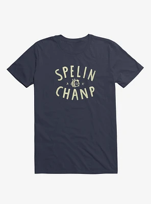 Spelin Chanp T-Shirt