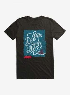 Jaws Don't Go The Water T-Shirt