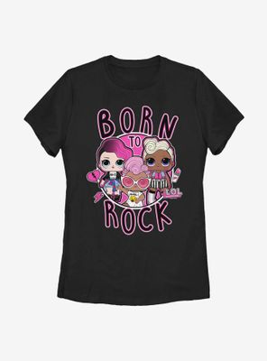L.O.L. Surprise! Born To Rock Womens T-Shirt