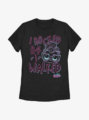 L.O.L. Surprise! Rockin B4 Walkin Womens T-Shirt