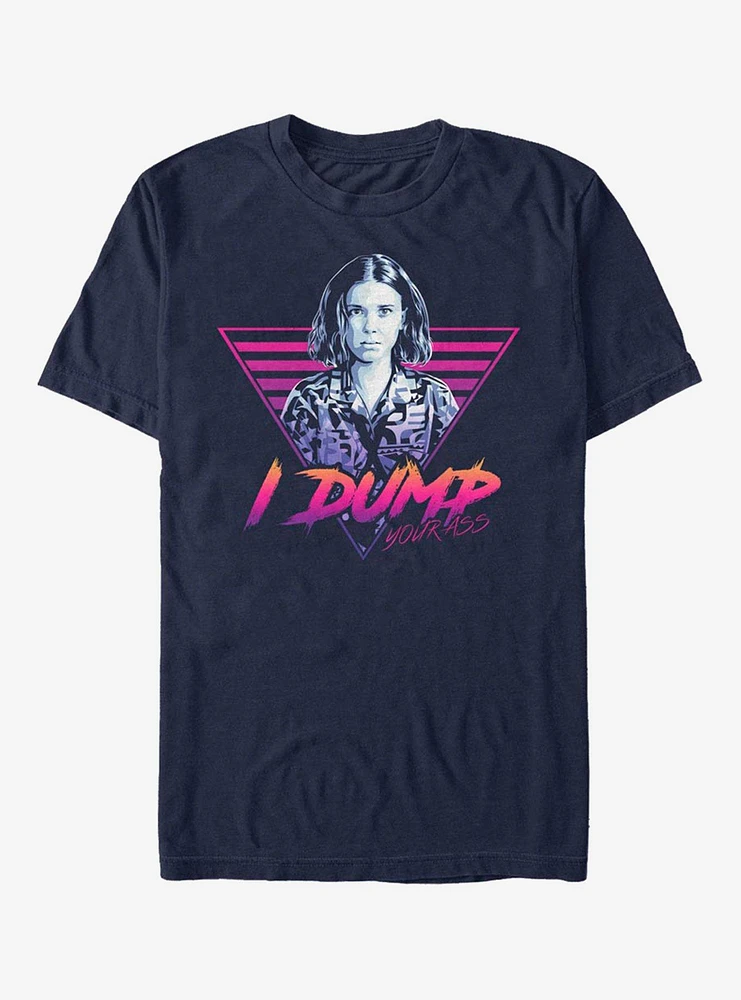 Extra Soft Stranger Things Dump Your Ass T-Shirt