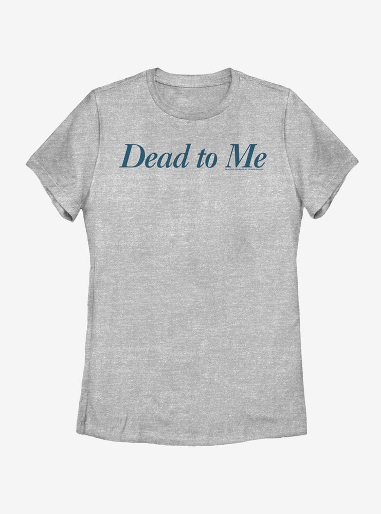 Dead To Me Logo Womens T-Shirt