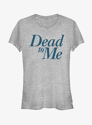 Dead To Me Logo Stacked Girls T-Shirt