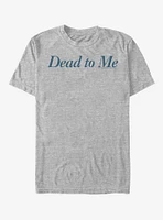 Dead To Me Logo T-Shirt