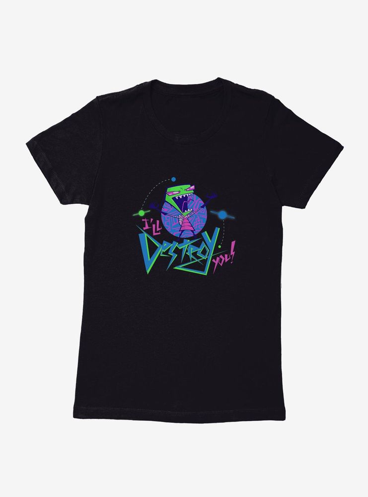 Invader Zim I'll Destroy You Womens T-Shirt