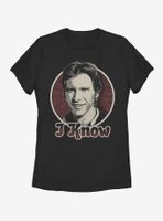 Star Wars Han Solo I Know Womens T-Shirt