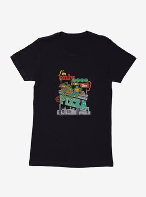 Teenage Mutant Ninja Turtles Only Here For The Pizza Womens T-Shirt