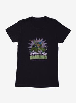 Teenage Mutant Ninja Turtles Donatello Machines Womens T-Shirt