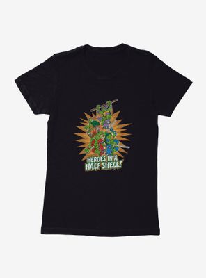 Teenage Mutant Ninja Turtles Heroes A Half Shell Womens T-Shirt