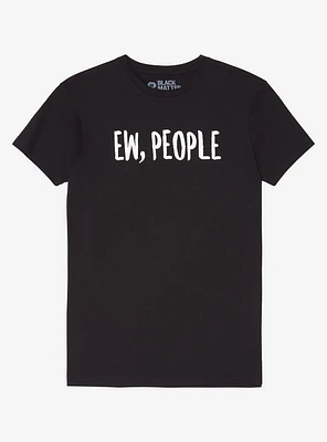 Ew, People T-Shirt