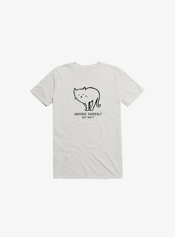 Anxious Suddenly T-Shirt