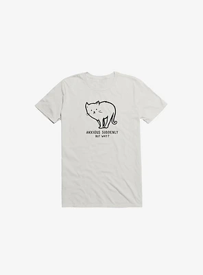 Anxious Suddenly T-Shirt