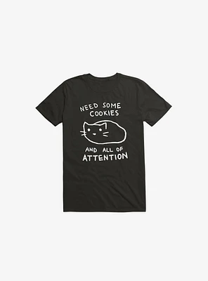 Need Some Cookies And All Of Attention T-Shirt