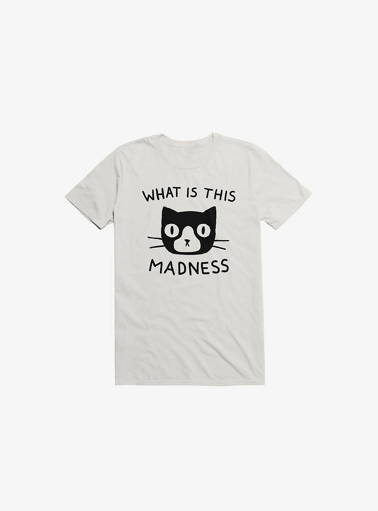 What Is This Madness T-Shirt