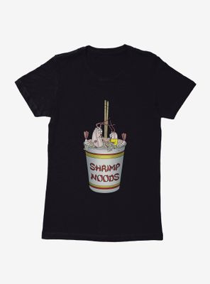 Rick And Morty Shrimp Noods Womens T-Shirt