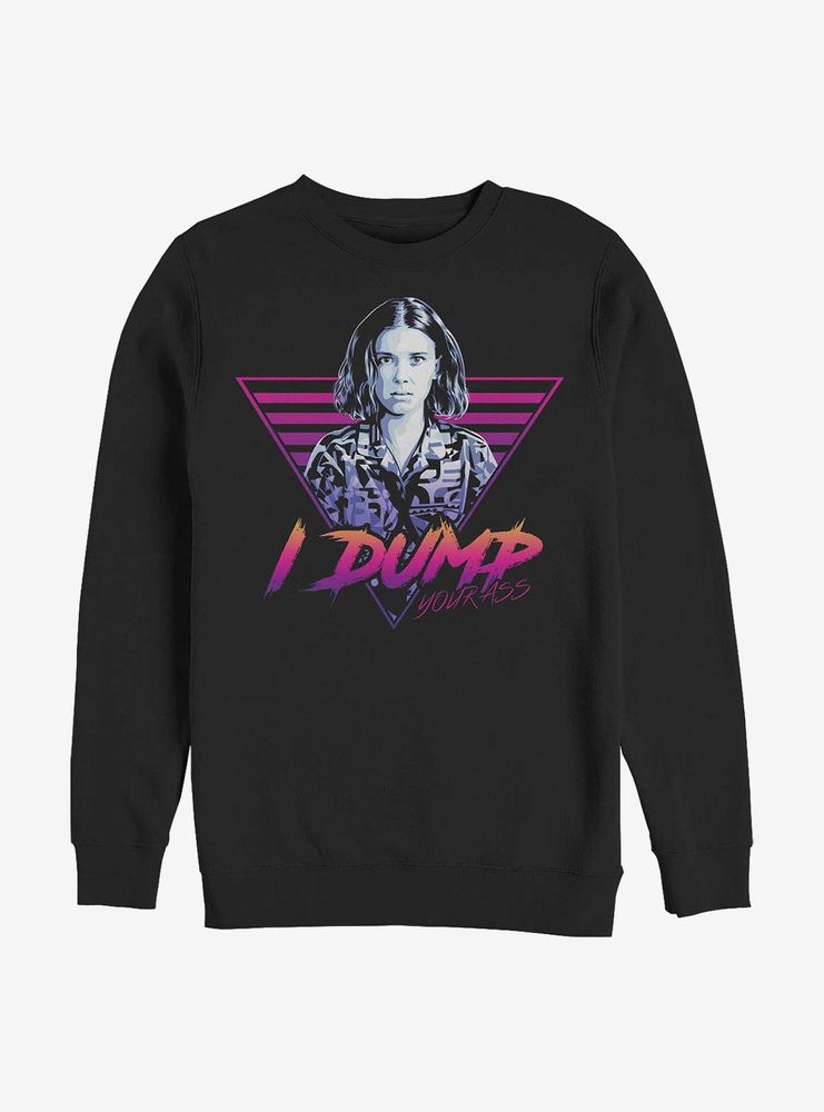 Stranger Things Dump Your Ass Sweatshirt