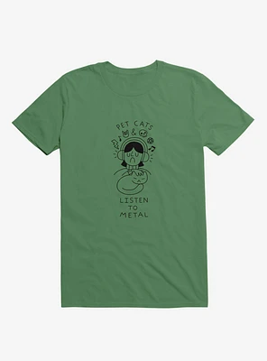 Pet Cats & Listen To Metal Kelly Green T-Shirt