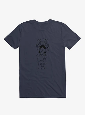 Pet Cats & Listen To Metal Navy Blue T-Shirt