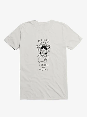 Pet Cats & Listen To Metal White T-Shirt