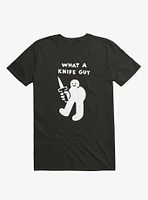 What A Knife Guy Black T-Shirt