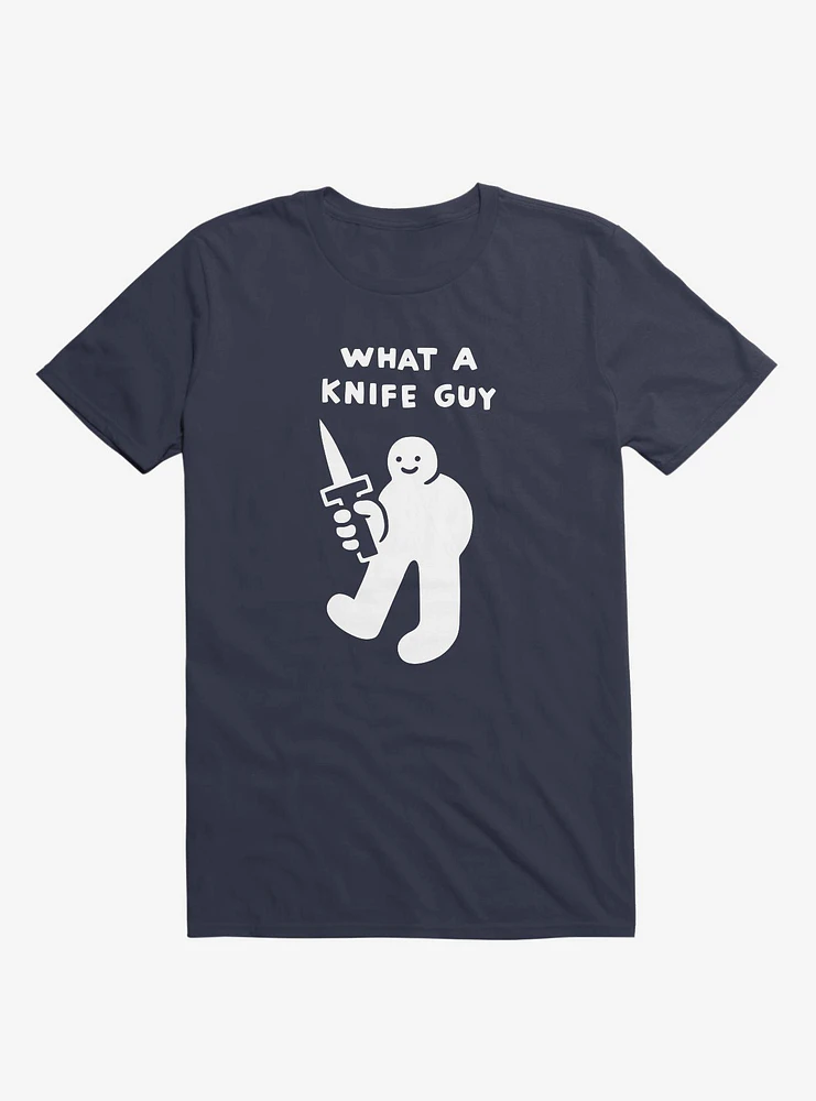 What A Knife Guy Navy Blue T-Shirt