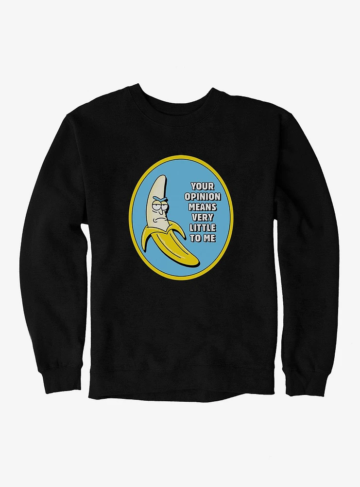 Rick And Morty Your Opinion Sweatshirt