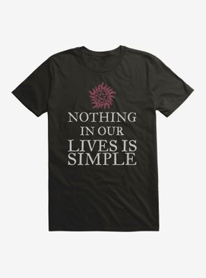 Supernatural Nothing Our Lives Is Simple T-Shirt