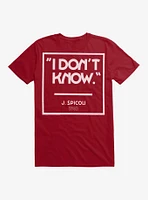 Fast Times At Ridgemont High I Don't Know T-Shirt