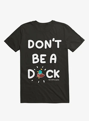 Don't Be A Duck T-Shirt