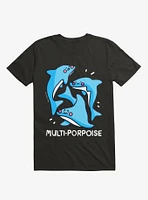 Multi-Porpoise T-Shirt