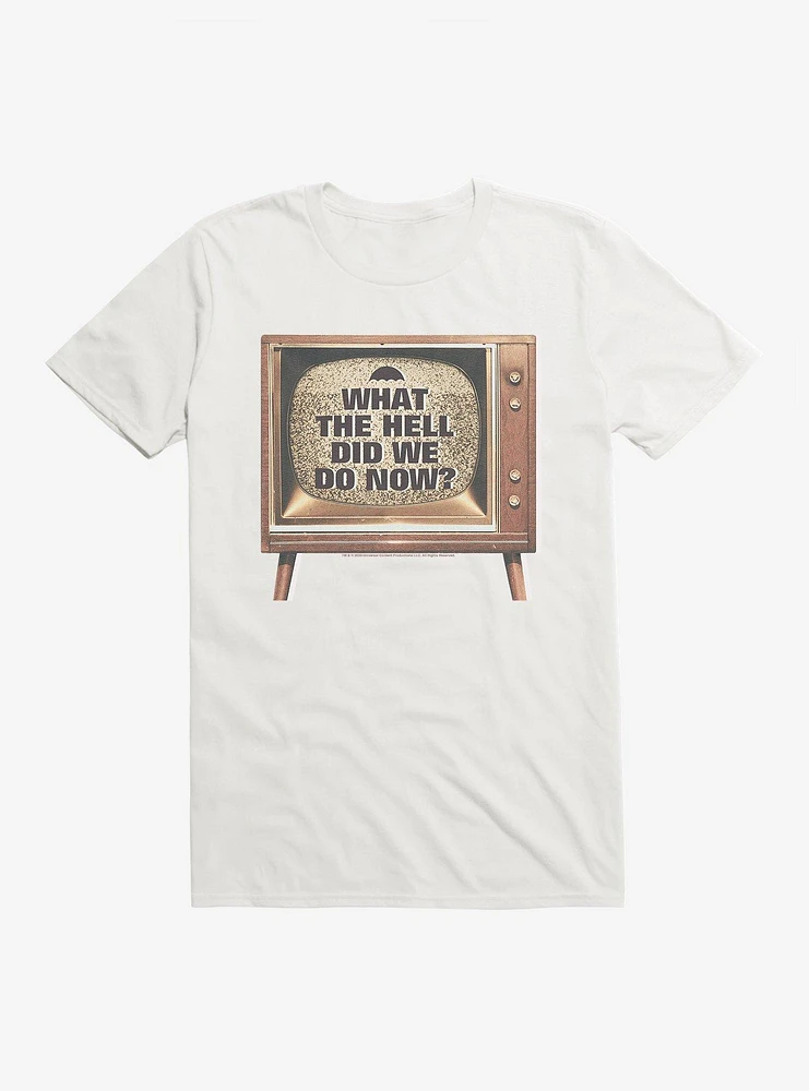 The Umbrella Academy What Hell Did We Do Now T-Shirt