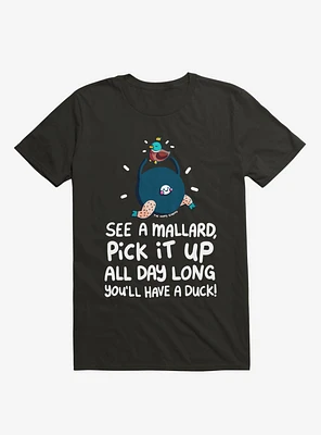 See A Mallard T-Shirt