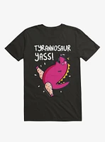 Tyrannosaur Yass!!! T-Shirt