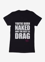 RuPaul Born Naked Womens T-Shirt