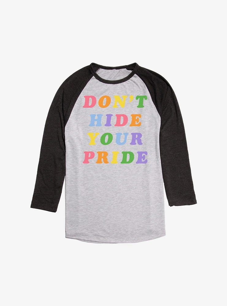 Don't Hide Your Pride Raglan