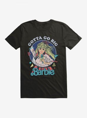 Barbie Gotta Go Big T-Shirt