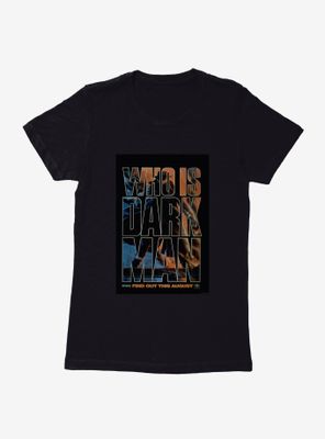 Darkman Who Is Movie Poster Womens T-Shirt