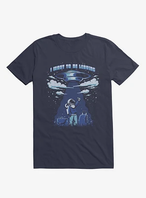 I Want To Be Leaving Astronaut Navy Blue T-Shirt