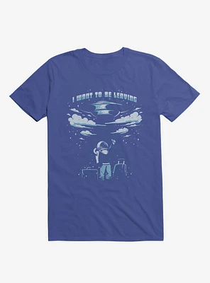 I Want To Be Leaving Astronaut Royal Blue T-Shirt